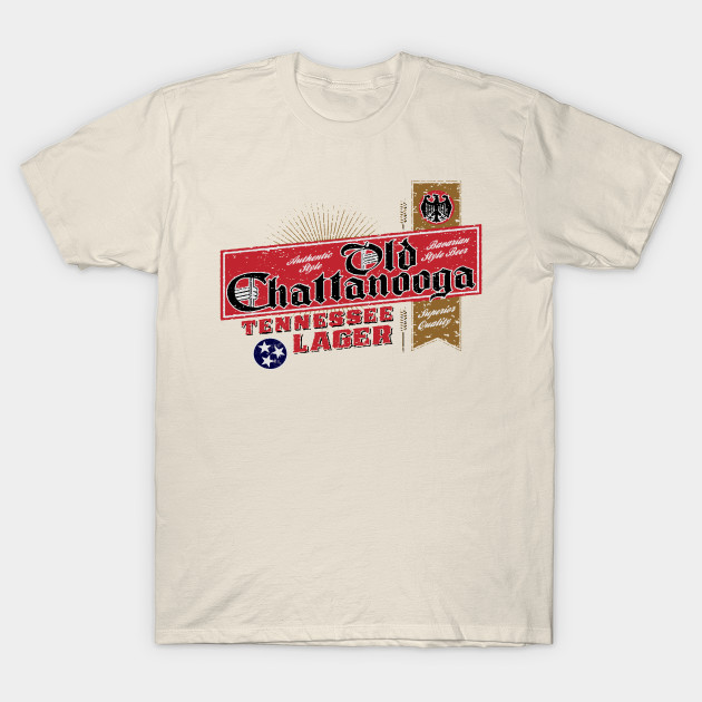OLD CHATTANOOGA BEER Beer TShirt TeePublic